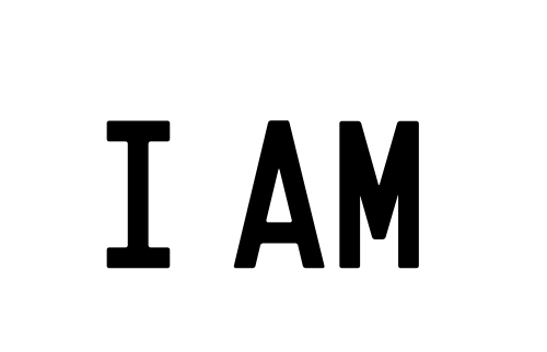 I Am